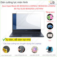 Dán màn hình cường lực Asus ExpertBook B5 B5302C/ B5602/ B3 Flip (B3402)/ B3302/ B1 (B1402, ...)/ B9450F nano dẻo