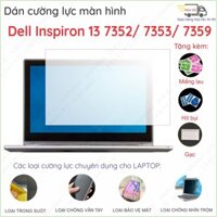 Dán màn hình cường lực laptop Dell Inspiron 13 7352/ 7353/ 7359 nano dẻo siêu mỏng trong suốt, nhám chống vân tay