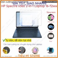 Dán màn hình cường lực laptop HP Spectre x360 2-in-1 Laptop 16-f2xxx nano dẻo trong suốt, nhám , bảo vệ mắt, cnt