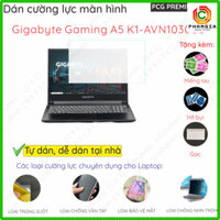 Dán màn hình cường lực laptop Gigabyte Gaming A5 K1-AVN1030SB 15.6 inch nano dẻo siêu mỏng trong, nhám chống vân, trộm