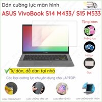 Dán màn hình cường lực laptop ASUS VivoBook S14 M433/ S15 M533/ S15 S510UQ nano dẻo mỏng trong, nhám, chống nhìn trộm