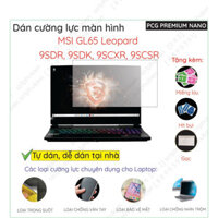 Dán màn hình cường lực MSI GL65 Leopard 9SDR, 9SDK, 9SCXR, 9SCSR 15.6' nano dẻo siêu mỏng trong, nhám ch vân, nhìn trộm