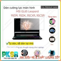 Dán màn hình cường lực MSI GL65 Leopard 9SDR, 9SDK, 9SCXR, 9SCSR 15.6' nano dẻo siêu mỏng trong, nhám ch vân, nhìn trộm