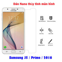 Dán Nano thủy tinh full màn hình Samsung J5 / Prime / 2016 - dán trong suốt, chống nhìn trộm xịn giá rẻ