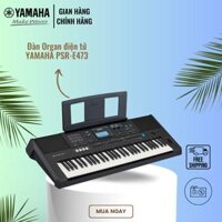 Đàn Organ Keyboard điện tử YAMAHA PSR-E473 - Phù hợp cho người mới tập chơi đàn lẫn nhạc công có kinh nghiệm, bảo hành chính hãng 12 tháng