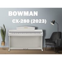 Đàn Piano Điện Mới BOWMAN CX-280 WH MÀU TRẮNG (MODEL 2023)