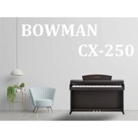 Đàn PIANO điện mới - BOWMAN CX-250 SR +