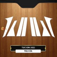 Dán PPF decal trong suốt trụ cửa xe TUCSON 2022 2023 tăng độ bóng làm đẹp chống xước bằng miếng phim TPU che mờ vết xước cũ ô tô HYUNDAI cao cấp