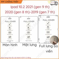 Dán PPF ipad 10.2 2021/ 2020/ 2019 ( ipad 9 8 7, gen 9 8 7) loại trong, nhám dành cho màn hình, mặt lưng, full bo