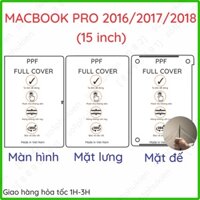 Dán PPF Macbook Pro 2016 2017 2018 15 inch loại trong, nhám dành cho màn hình, mặt lưng , mặt đế