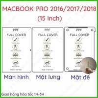 Dán PPF Macbook Pro 2016 2017 2018 15 inch loại trong, nhám dành cho màn hình, mặt lưng , mặt đế