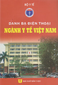 DANH BẠ ĐIỆN THOẠI NGÀNH Y TẾ VIỆT NAM