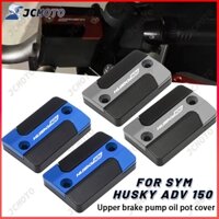 Dành Cho SYM HUSKY ADV 150 Husky150 Phụ Kiện Xe Máy CNC Phanh Trước Hồ Chứa Chất Lỏng Nắp Cốc Dầu