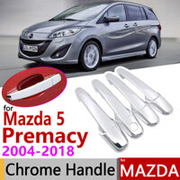 Dành Cho Xe Mazda 5 Premacy 2004 ~ 2018 Chrome Tay Nắm Cửa Bao Phụ Kiện Xe Hơi Dán Viền Bộ 4 Cửa 2005 2008 2011 2014 2015 2017