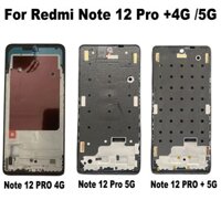 Dành Cho Xiaomi Redmi Note 12 PRO + Plus 4G 5G Khung Giữa Phía Trước LCD Nhà Ở Viền Mặt Khung Xe Note 12s