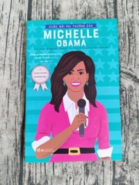 Danh Nhân Đương Đại - Cuộc Đời Phi Thường - Michelle Obama
