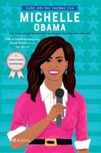 Danh Nhân Đương Đại - Cuộc Đời Phi Thường Của Michella Obama