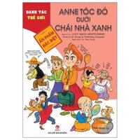 Danh Tác Thế Giới - Anne Tóc Đỏ Dưới Chái Nhà Xanh