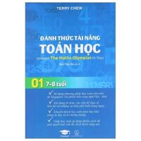 Đánh Thức Tài Năng Toán Học - Unleash The Maths Olympian In You! Tập 1 (7-8 Tuổi) (Tái Bản 2023)