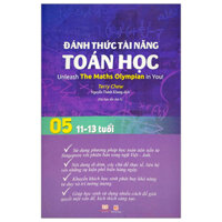 Đánh Thức Tài Năng Toán Học - Unleash The Maths Olympian In You! - Tập 5 (11-13 Tuổi) (Tái Bản 2023)
