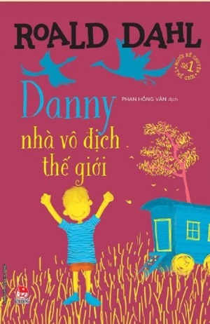 Danny, nhà vô địch thế giới - Roald Dahl