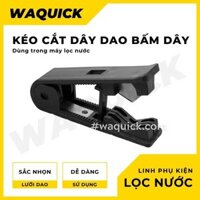 Dao bấm dây, dao cắt dây máy lọc nước