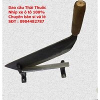 Dao cầu thái thuốc nam ,thuốc bắc (hàng chất lượng cao )