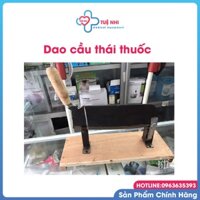 Dao cầu thái thuốc