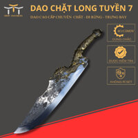 Dao Chặt Xương, Dao đi rừng, Dao Trưng Bày, thép chống han rỉ - Long Tuyển 7