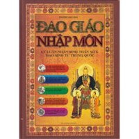 Đạo Giáo Nhập Môn: Lý Luận Nhân Sinh Thàn Mật Đạo Sinh Tử Trung Quốc