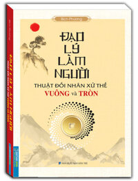 Đạo lý làm người thuật đối nhân xử thế Vuông và Tròn