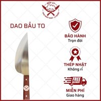 Dao nhà bếp bầu to chuyên lọc, thái thịt được rèn thủ công 100% từ thép không rỉ từ làng rèn Lý Nhân - Dao Nhất Nhất Bếp