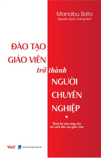 Đào Tạo Giáo Viên Trở Thành Người Chuyên Nghiệp