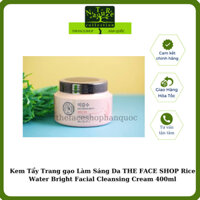 [Date 2026] [ 400ML] Kem Tẩy Trang gạo Làm Sáng Da THEFACESHOP Rice Water Bright Facial Cleansing Cream