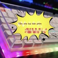(Date mới) Bàn phím cơ bụi acrylic bụi trong suốt bìa bàn phím bìa keycap bìa bảo vệ bìa air cover