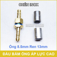 Đầu bấm ống áp lực cao 8.5mm Ren 13mm – chén inox