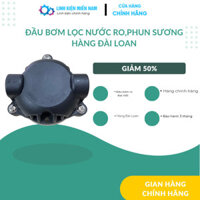 Đầu bơm máy lọc nước, phun sương Đại Việt nhập khẩu Đài Loan