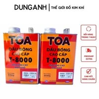 Dầu bóng gỗ T-8000, toa dầu bóng Kim Khí Dung Anh