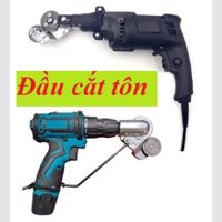 Đầu cắt tôn gắn máy khoan pin, khoan điện loại tốt, Đầu cắt tôn sóng, cắt tôn phẳng, cắt inox