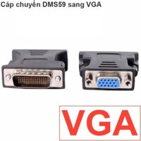 ĐẦU CHUYỂN ĐỔI DMS 59 SANG VGA. Chuyển Cổng DMS-59 pin, 59 CHÂN SANG VGA 15 pin.