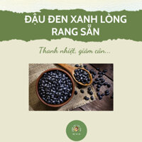 Đậu đen xanh lòng rang sẵn (handmade) 500g-1kg