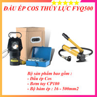 Đầu Ép Cốt Thủy Lực FYQ500 (Kèm Sẵn Bơm Tay CP180) - Phạm Vi Ép 16-500mm2 - Hàng Chuyên Dụng Cho Thợ