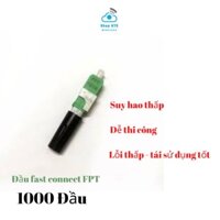 Đầu Fast Connect FPT , Đầu Nối Nhanh Sợi Quang ( Combo 1000 pcs )