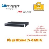 Đầu ghi 32 kênh NVR Hikvision DS-7632NI-K2 H265+