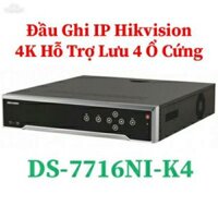 Đầu Ghi Hình Camera IP 16 Kênh 4K Hỗ Trợ Lưu 4HDD DS-7716NI - K4