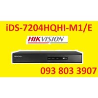 Đầu ghi hình iDS-7204HQHI-M1/E - PHÂN PHỐI HIKVISION GIÁ RẺ NHẤT THỊ TRƯỜNG