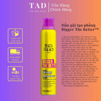 Dầu gội tạo phồng dạng bọt TIGI Bed Head Bigger The Better dành cho tóc mỏng xẹp 193g | 200ml Hàng Chính Hãng