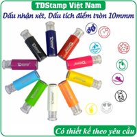 Dấu nhận xét, dấu tích điểm thao yêu cầu, dấu tròn 1cm (TDStamp T12)