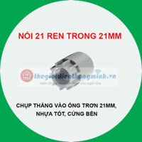 Đầu nối 21 ren trong 21mm