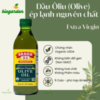 Dầu Olive (ô liu) ép lạnh nguyên chất hữu cơ Extra Virgin 473ml Bragg - Ăn Kiêng - Ăn thực dưỡng - BioGarden